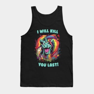 I will kill you last Tank Top